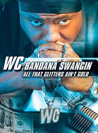 WC - Bandana Swangin: All That Glitters Ain't Gold