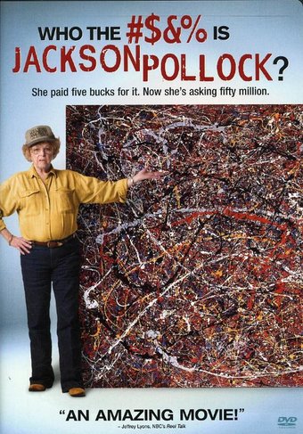 Art - Who the #$&% is Jackson Pollock?
