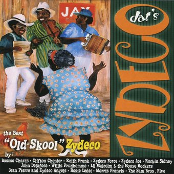 Dat's Zydeco: The Best Old-Skool Zydeco