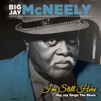 I'm Still Here: Big Jay Sings the Blues