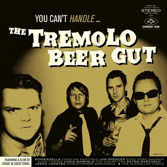 Tremolo Beer Gut-You Cant Handle... 