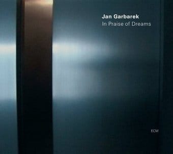 Jan Garbarek: In Praise of Dreams