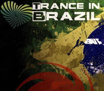 Trance In Brazil [Digipak]
