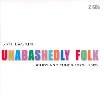 Unabashedly Folk: Songs and Tunes 1979-1985 (2-CD)