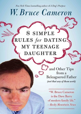 8 Simple Rules for Dating My Teenage Daughter: