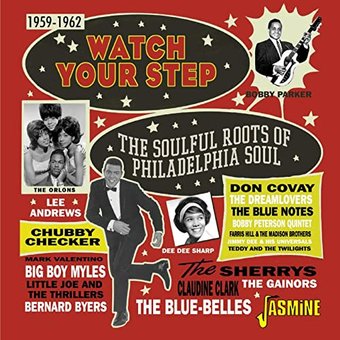 Watch Your Step: The Soulful Roots Of Philadelphia
