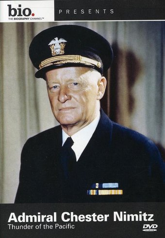 A&E Biography: Admiral Chester Nimitz - Thunder