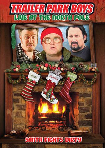Trailer Park Boys: Live at the North Pole [Import]