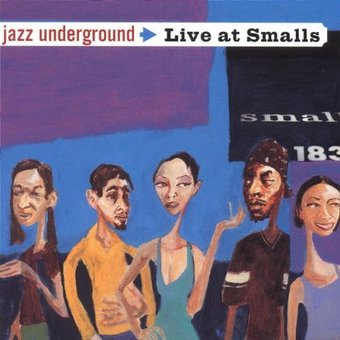 Jazz Underground-Live At Smalls 