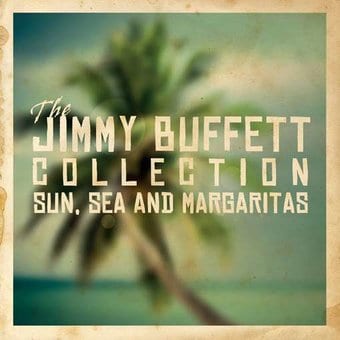 The Jimmy Buffett Collection: Sun, Sea and