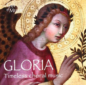 Gloria: Timeless Choral Music