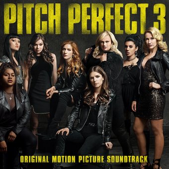 Pitch Perfect 3 (Original Motion Picture