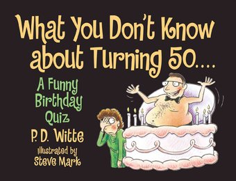 What You Don't Know About Turning 50: A Funny