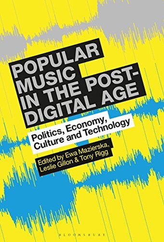 Popular Music in the Post-Digital Age: Politics,