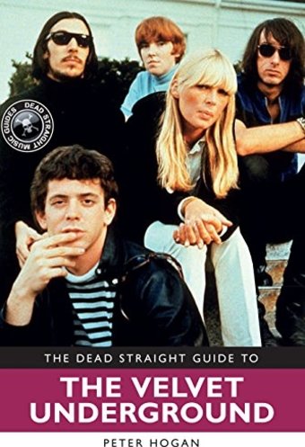The Velvet Underground - Dead Straight Guide to