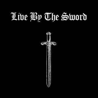 Live By the Sword