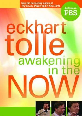 Eckhart Tolle: Awakening in the Now