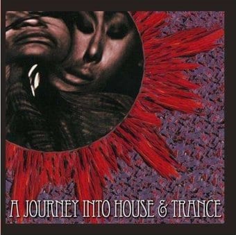 Journey Into House & Trance (Digitally Rmastered)