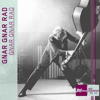 Gnar Gnar Rad Jazz Thing Next Generation Vol. 102