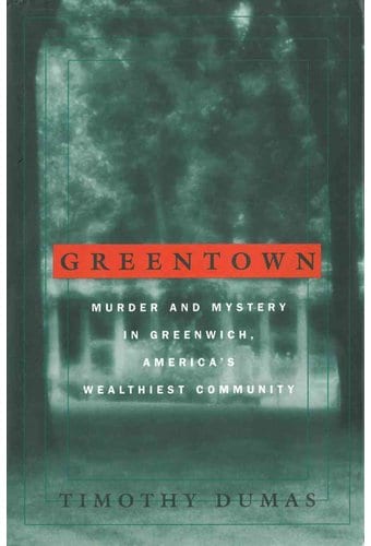 Greentown: Murder and Mystery in Greenwich,