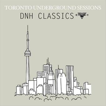 Toronto Underground Sessions: DNH Classics