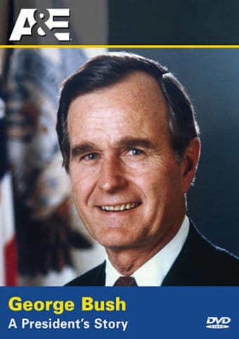 A&E: George Bush: A President's Story