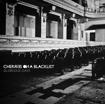 Cherries On A Blacklist-Glorious Days