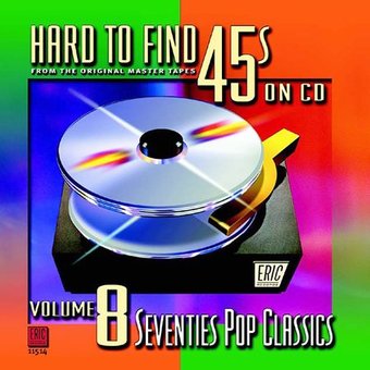 Hard to Find 45s on CD, Volume 8: 70's Pop