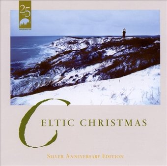 Celtic Christmas: Silver Anniversary Edition