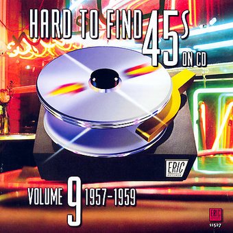 Hard to Find 45's on CD, Volume 9: 1957-1959
