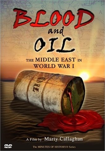 Blood and Oil: The Middle East and World War I