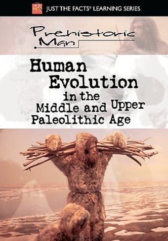 JTF: Prehistoric Man - Human Evolution & Upper