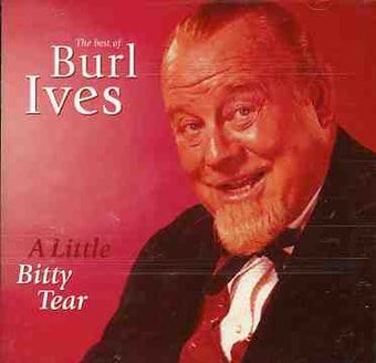 A Little Bitty Tear: The Best of Burl Ives