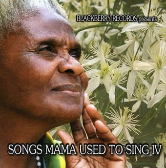 Songs Mama Used to Sing IV