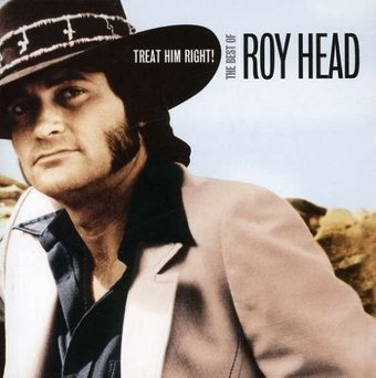 Treat Him Right! The Best of Roy Head