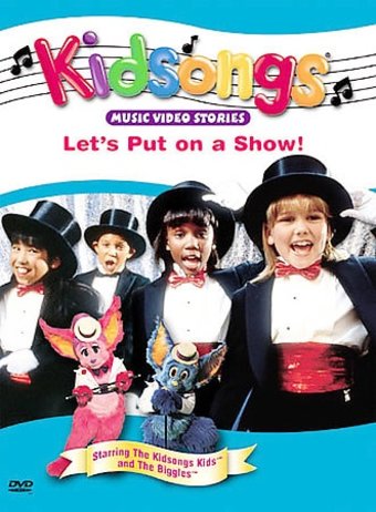 Kidsongs - Let's Put On A Show!