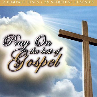 Pray On: The Best of Gospel (2-CD)