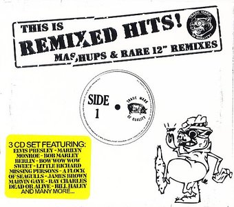 This Is Remixed Hits: Mashups and Rare 12 Mixes