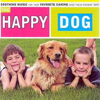 Happy Dog: Soothing Music for Your Favorite Canine