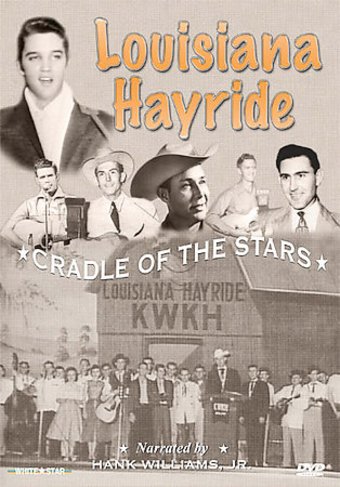 Louisiana Hayride - Cradle of the Stars: The