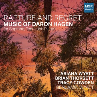 Rapture and Regret - Music of Daron Hagen for