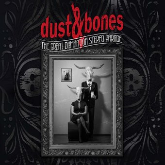 Dust & Bones-The Great Damnation Stereo Parade