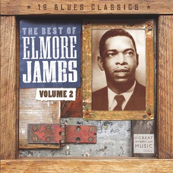 The Best of Elmore James, Volume 2