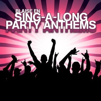 Sing-a-Long Party Anthems