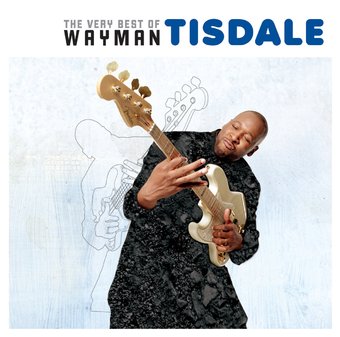 The Very Best of Wayman Tisdale