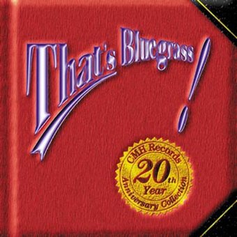 That's Bluegrass!: CMH Records 20th Anniversary