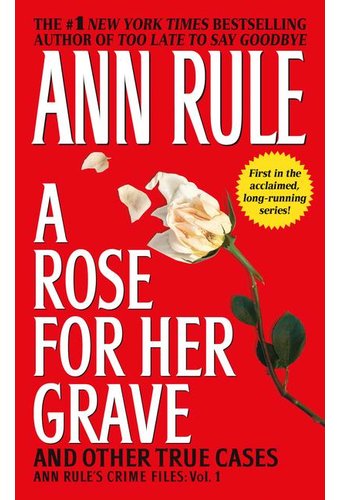 A Rose for Her Grave and Other True Cases