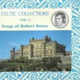 Songs of Robert Burns: Celtic Collections, Volume