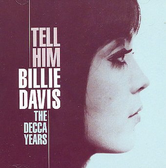 Tell Him: The Decca Years