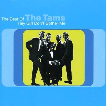 Hey Girl Don't Bother Me: The Best of The Tams